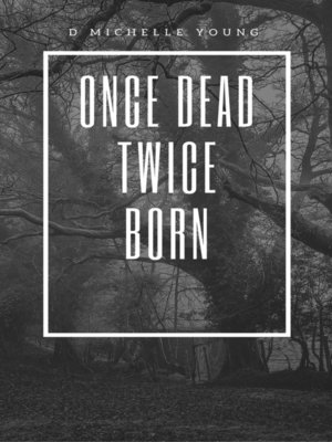 cover image of Once Dead Twice Born